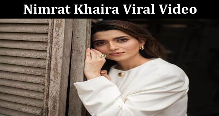 Latest News Nimrat Khaira Viral Video