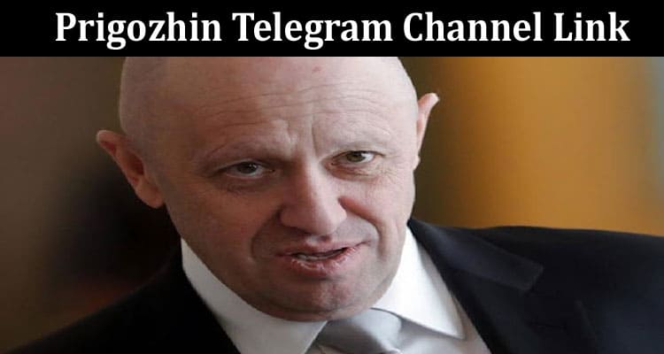 Latest News Prigozhin Telegram Channel Link