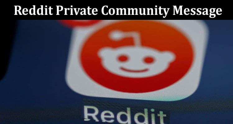 Latest News Reddit Private Community Message