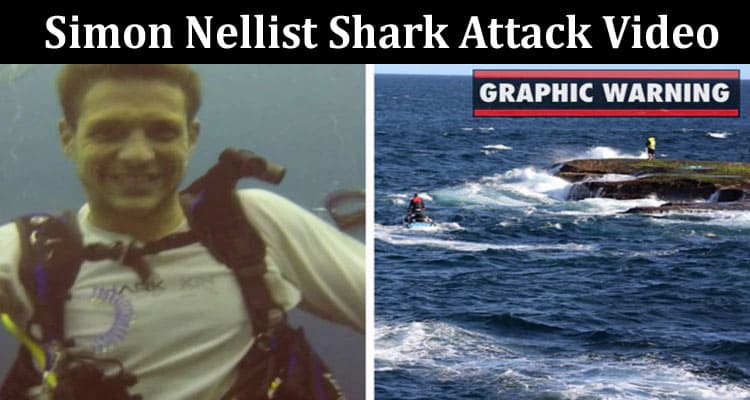 Latest News Simon Nellist Shark Attack Video