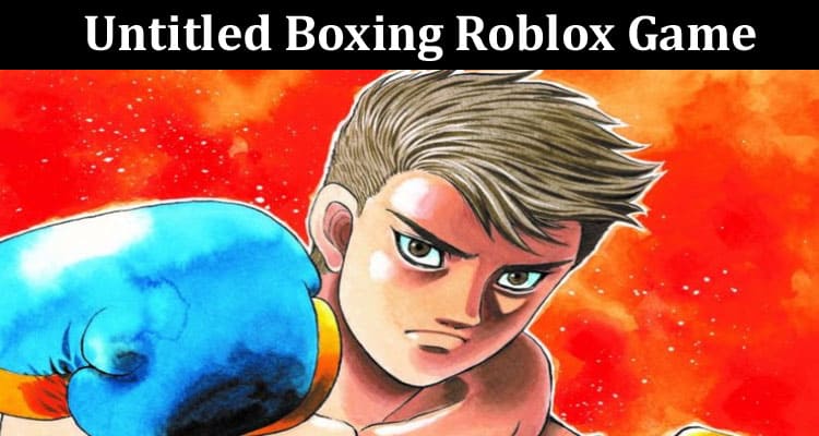 Latest News Untitled Boxing Roblox Game