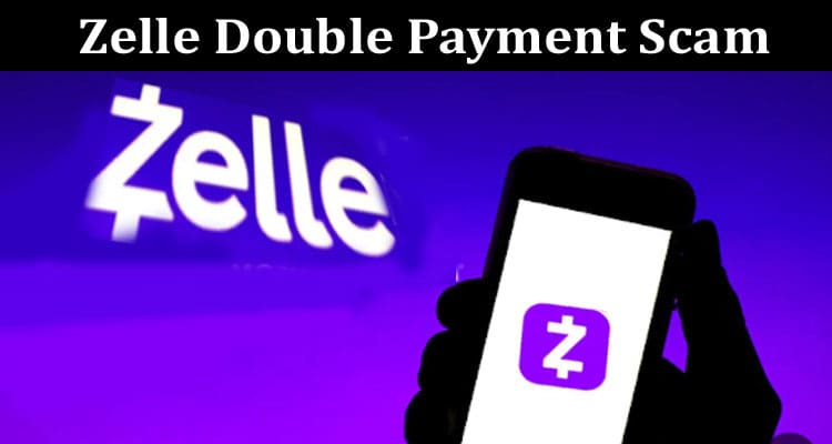 Latest News Zelle Double Payment Scam