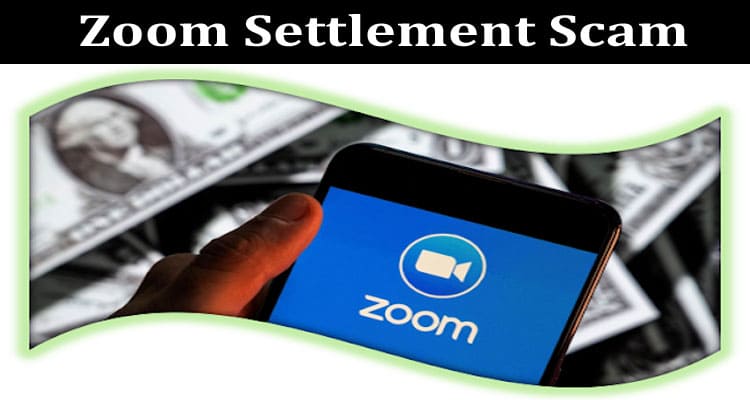 Latest News Zoom Settlement Scam