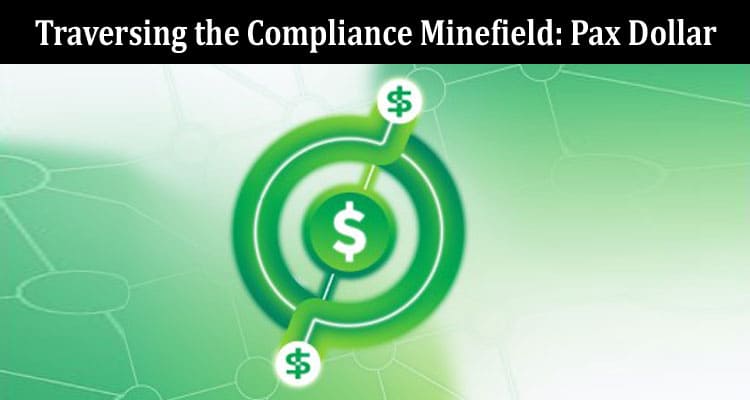 How to Traversing the Compliance Minefield Pax Dollar