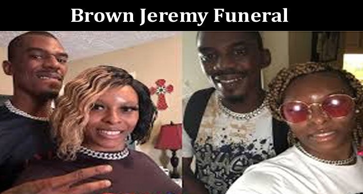 Latest News Brown Jeremy Funeral
