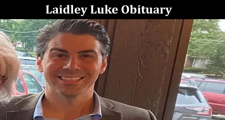 Latest News Laidley Luke Obituary