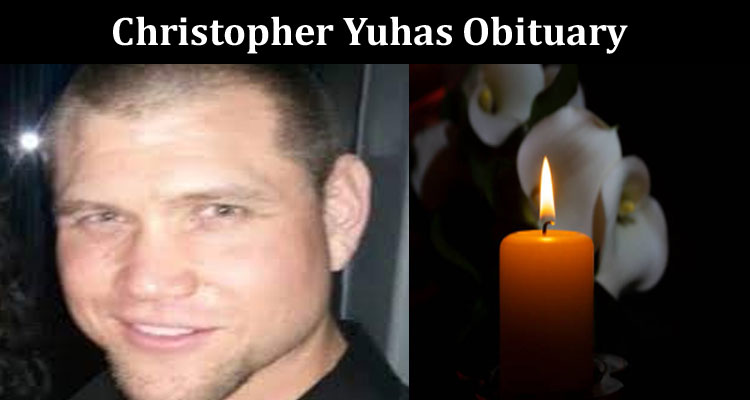Latest News Christopher Yuhas Obituary