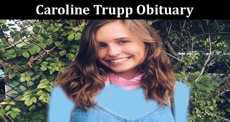 Latest News Caroline Trupp Obituary