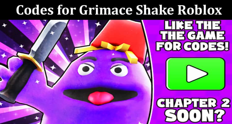 Latest News Codes For Grimace Shake Roblox