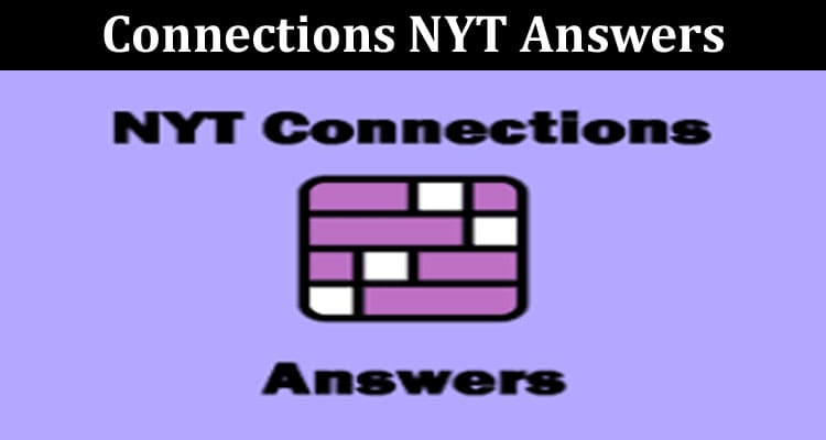 Latest News Connections Nyt Answers