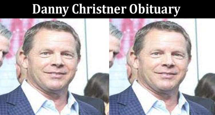 Latest News Danny Christner Obituary