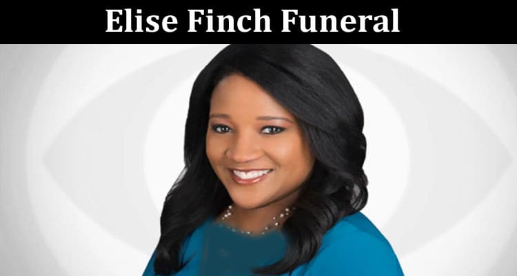 Latest News Elise Finch Funeral