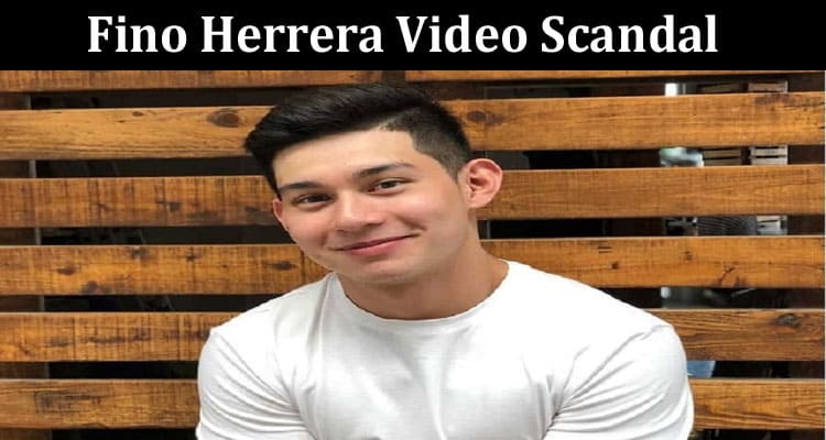 Latest News Fino Herrera Video Scandal