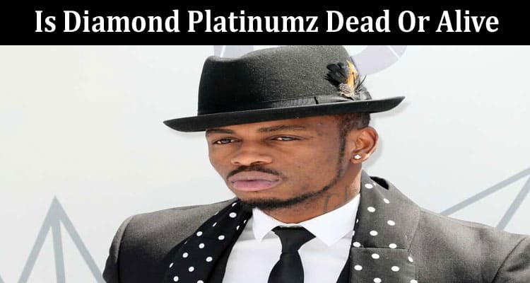 Latest News Is Diamond Platinumz Dead Or Alive