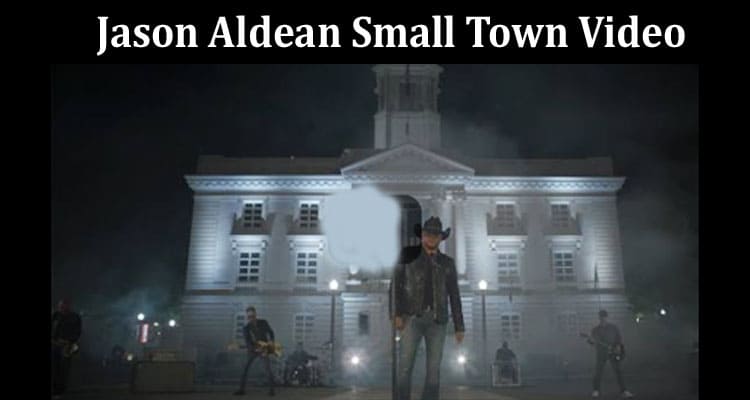 Latest News Jason Aldean Small Town Video