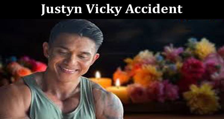 Latest News Justyn Vicky Accident
