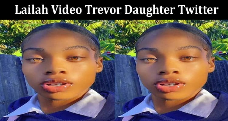 Latest News Lailah Video Trevor Daughter Twitter
