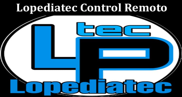 Latest News Lopediatec Control Remoto