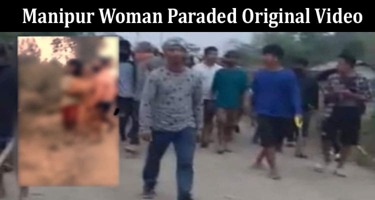 Latest News Manipur Woman Paraded Original Video