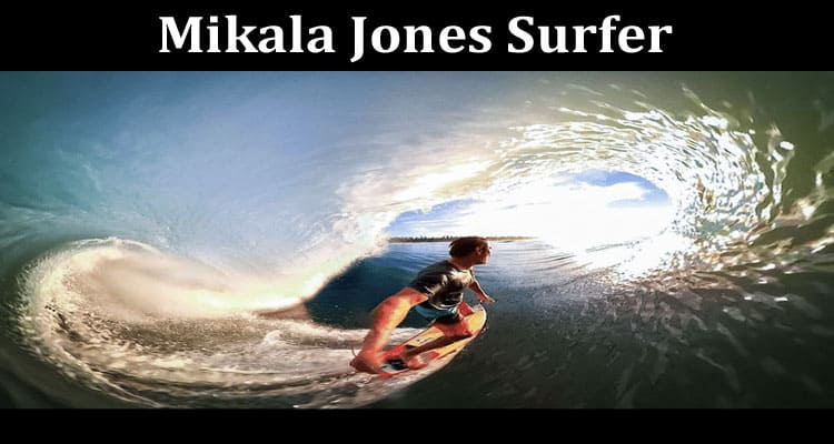 Latest News Mikala Jones Surfer