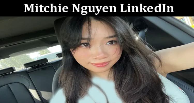 Latest News Mitchie Nguyen LinkedIn