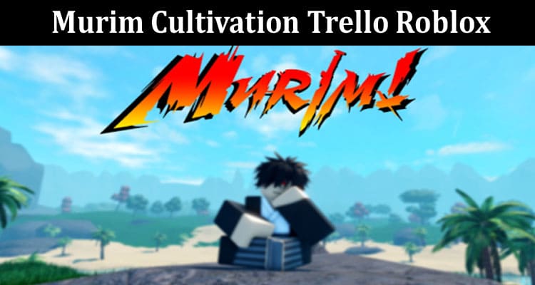 Latest News Murim Cultivation Trello Roblox