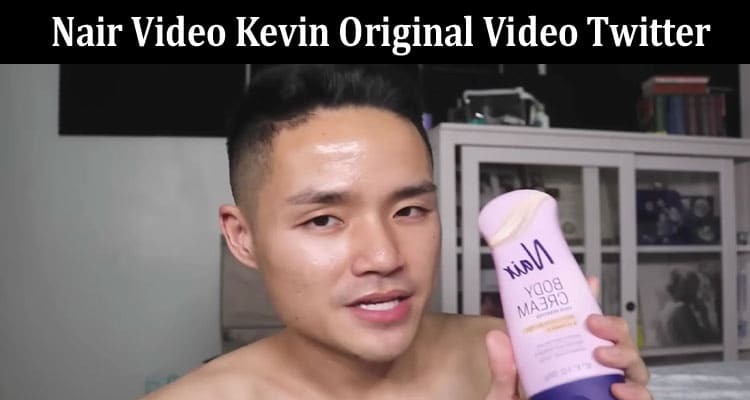 Latest News Nair Video Kevin Original Video Twitter