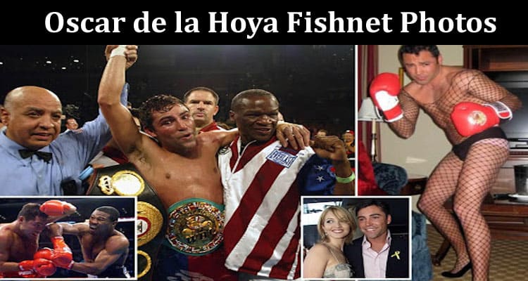Latest News Oscar De La Hoya Fishnet Photos