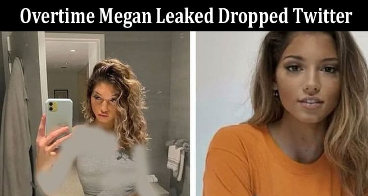 Latest News Overtime Megan Leaked Dropped Twitter