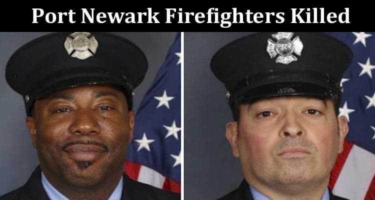 Latest News Port Newark Firefighters Killed