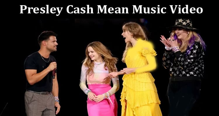 Latest News Presley Cash Mean Music Video