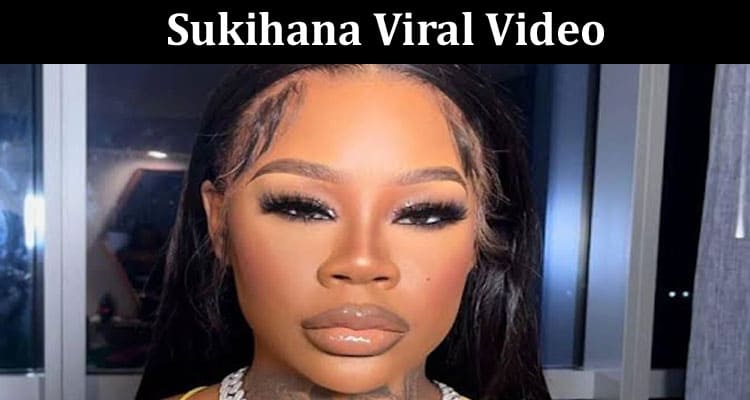 Latest News Sukihana Viral Video