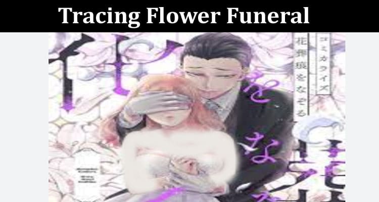 Latest News Tracing Flower Funeral