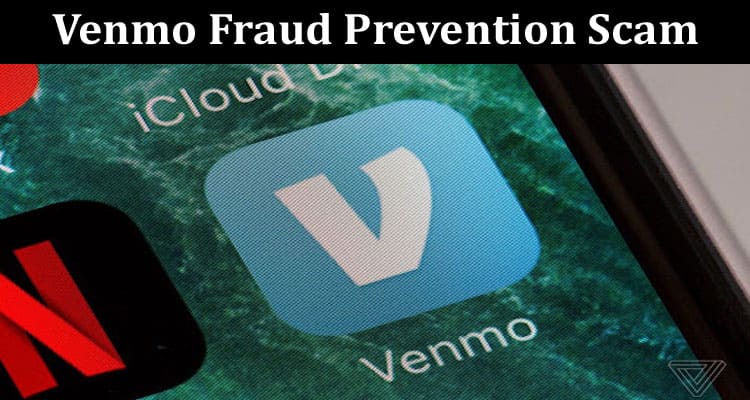 Latest News Venmo Fraud Prevention Scam