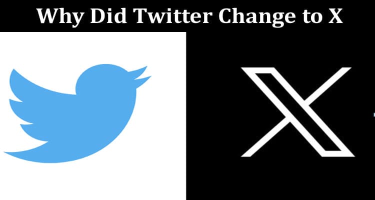 Latest News Why Did Twitter Change to X