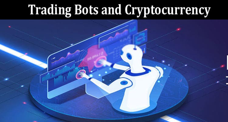 Trading Bots and Cryptocurrency A Legal Perspective