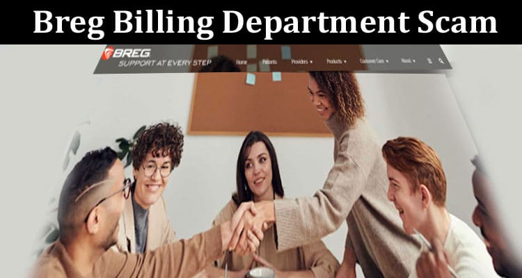 Breg Billing Department Scam Online Website Reviews