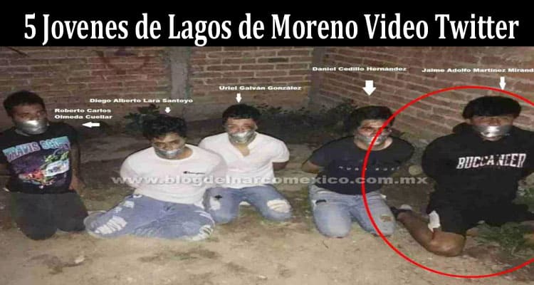 Latest News 5 Jovenes de Lagos de Moreno Video Twitter