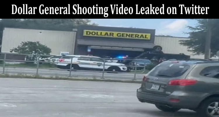 Latest News Dollar General Shooting Video Leaked On Twitter