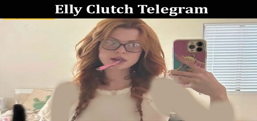 Latest News Elly Clutch Telegram
