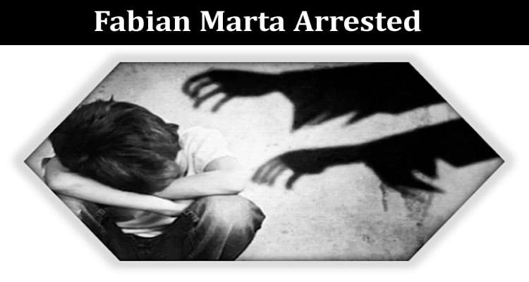 Latest News Fabian Marta Arrested
