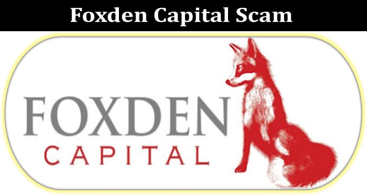 Latest News Foxden Capital Scam
