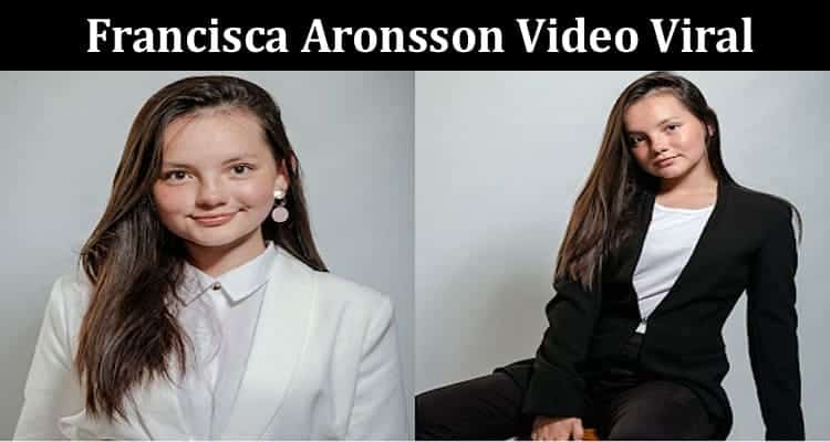 Latest News Francisca Aronsson Video Viral