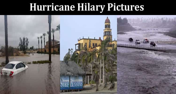 Latest News Hurricane Hilary Pictures