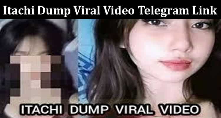 Latest News Itachi Dump Viral Video Telegram Link