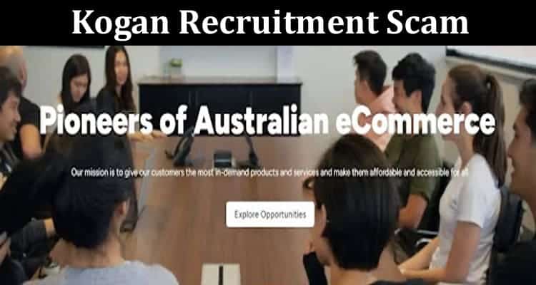 Latest News Kogan Recruitment Scam