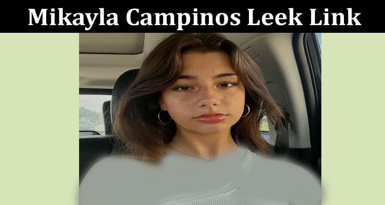 Latest News Mikayla Campinos Leek Link