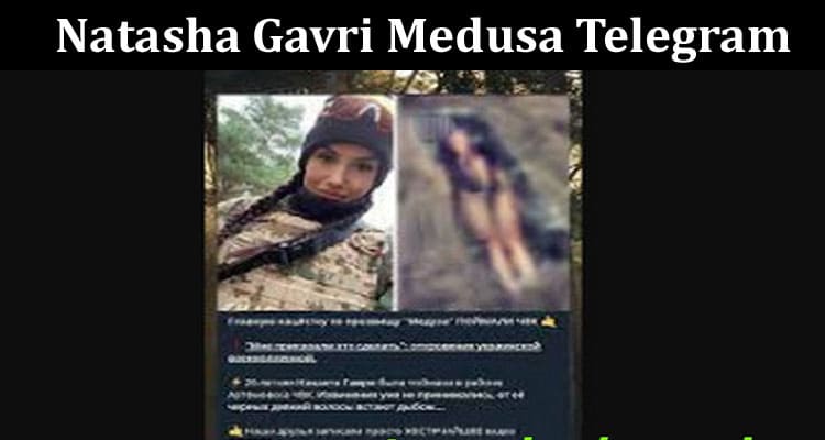 Latest News Natasha Gavri Medusa Telegram