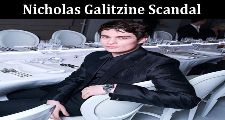 Latest News Nicholas Galitzine Scandal