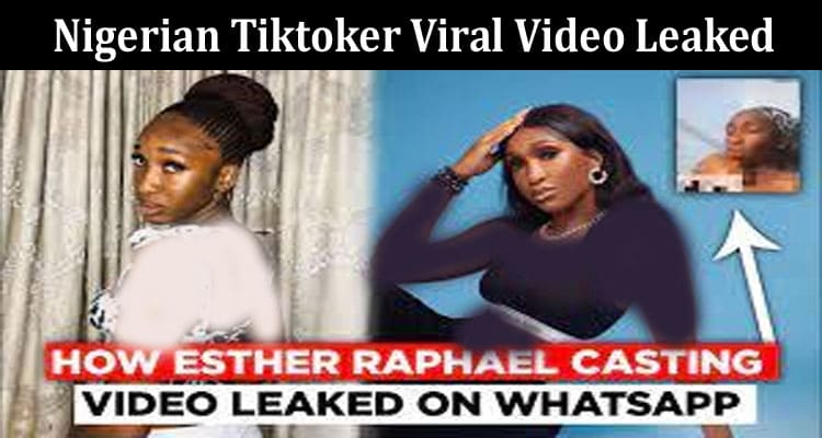 Latest News Nigerian Tiktoker Viral Video Leaked